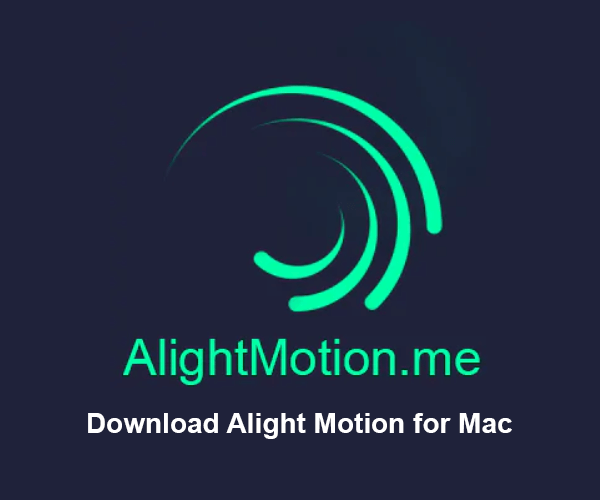 Download Alight Motion for Mac (Official) 100% Free